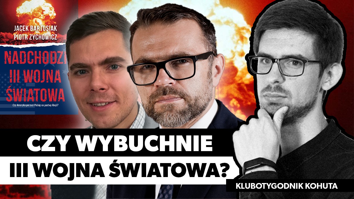 Teza Bartosiaka i Zychowicza o rychłej III wojnie światowej to tylko zgadywanie [VIDEO]